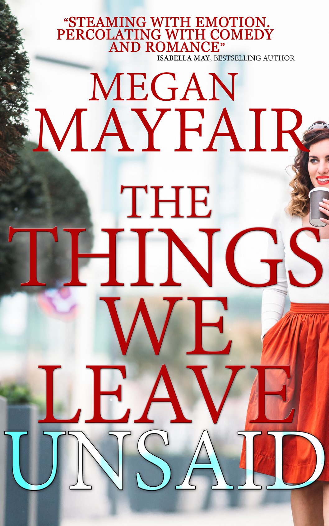 The Things We Leave Unsaid.jpg